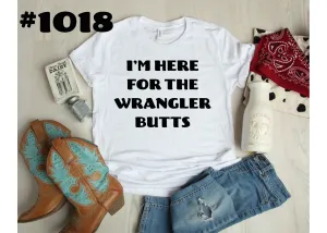 #1018 I’m Here For The Wrangler Butts