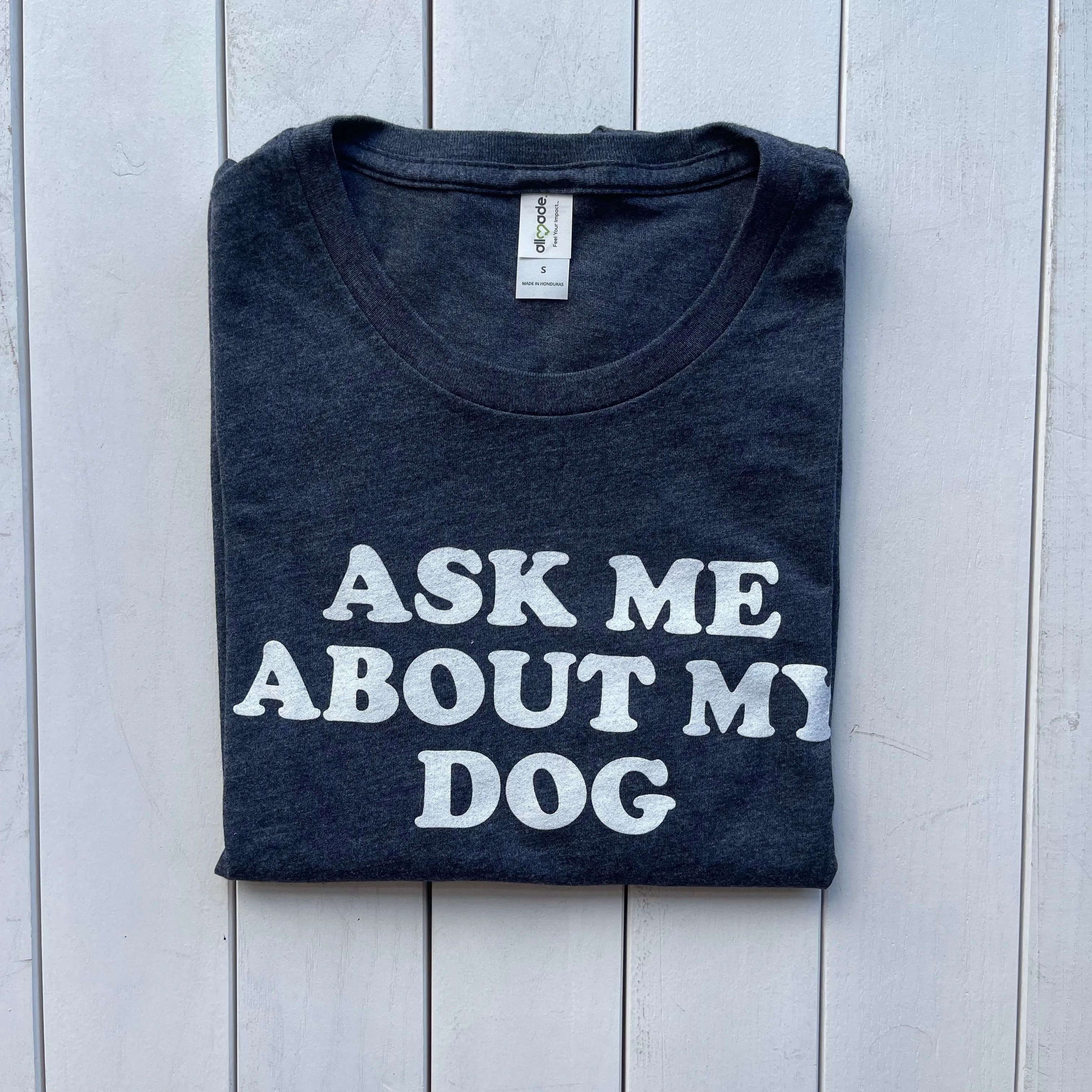 Ask Me About My Dog Shirt