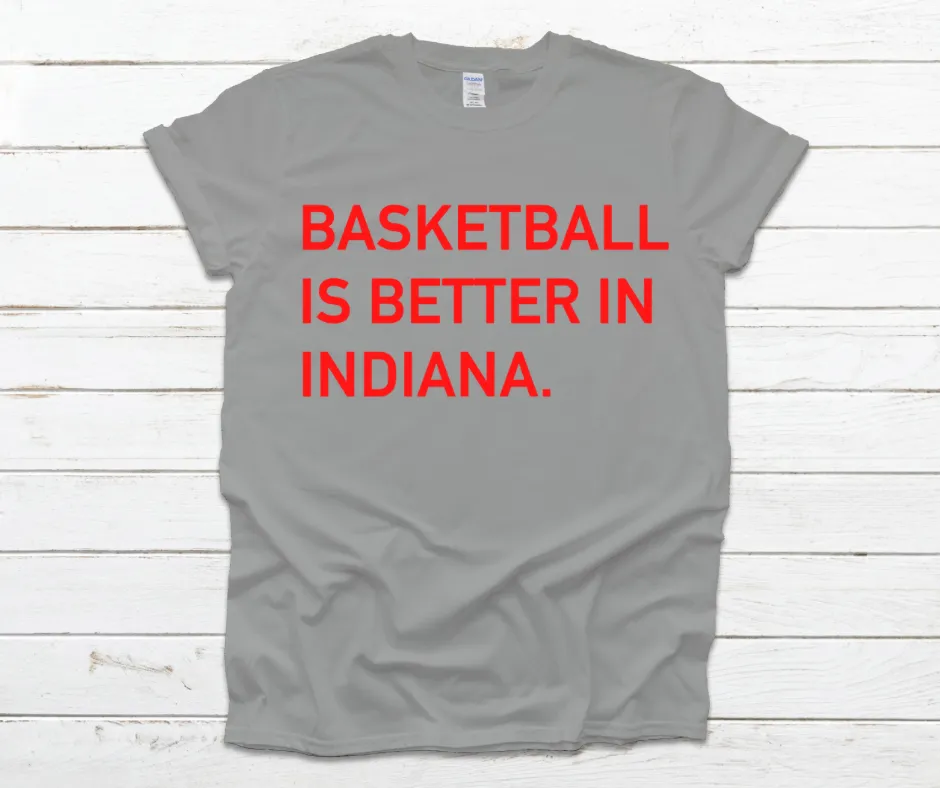 Basketball Is Better In Indiana
