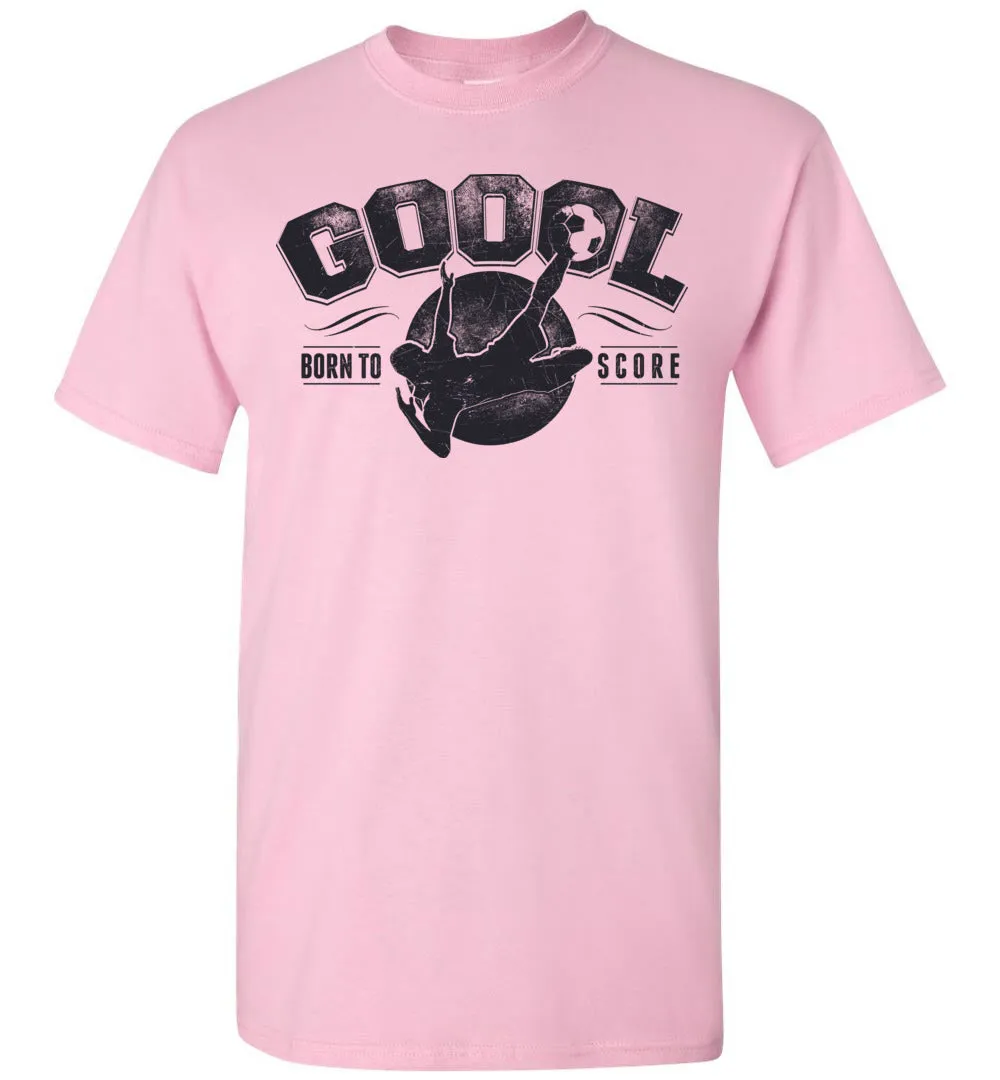 Born To Score Soccer Lover Tshirt - Soccer Action Design Tee