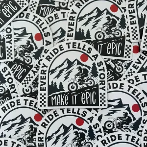 Every Ride Tells A Story Make It Epic Sticker