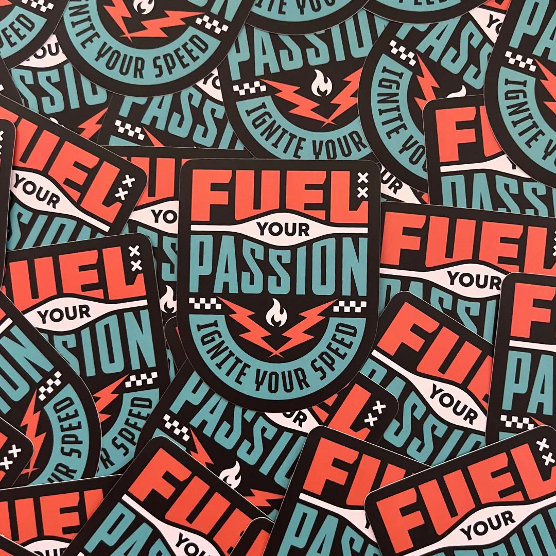 Fuel Your Passion Ignite Your Speed Sticker