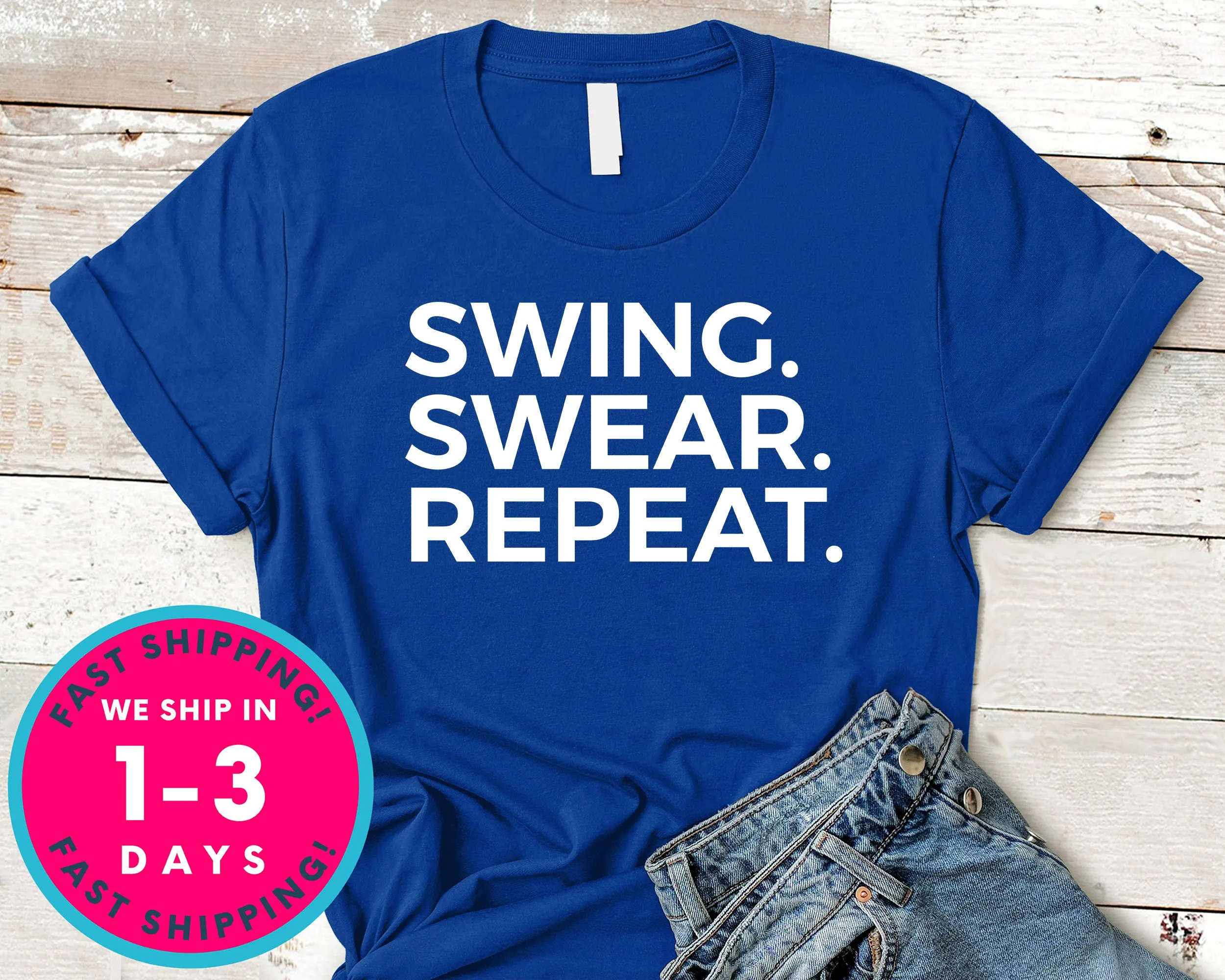 Funny Golf Tee Swing Swear Repeat T-Shirt - Sports Shirt
