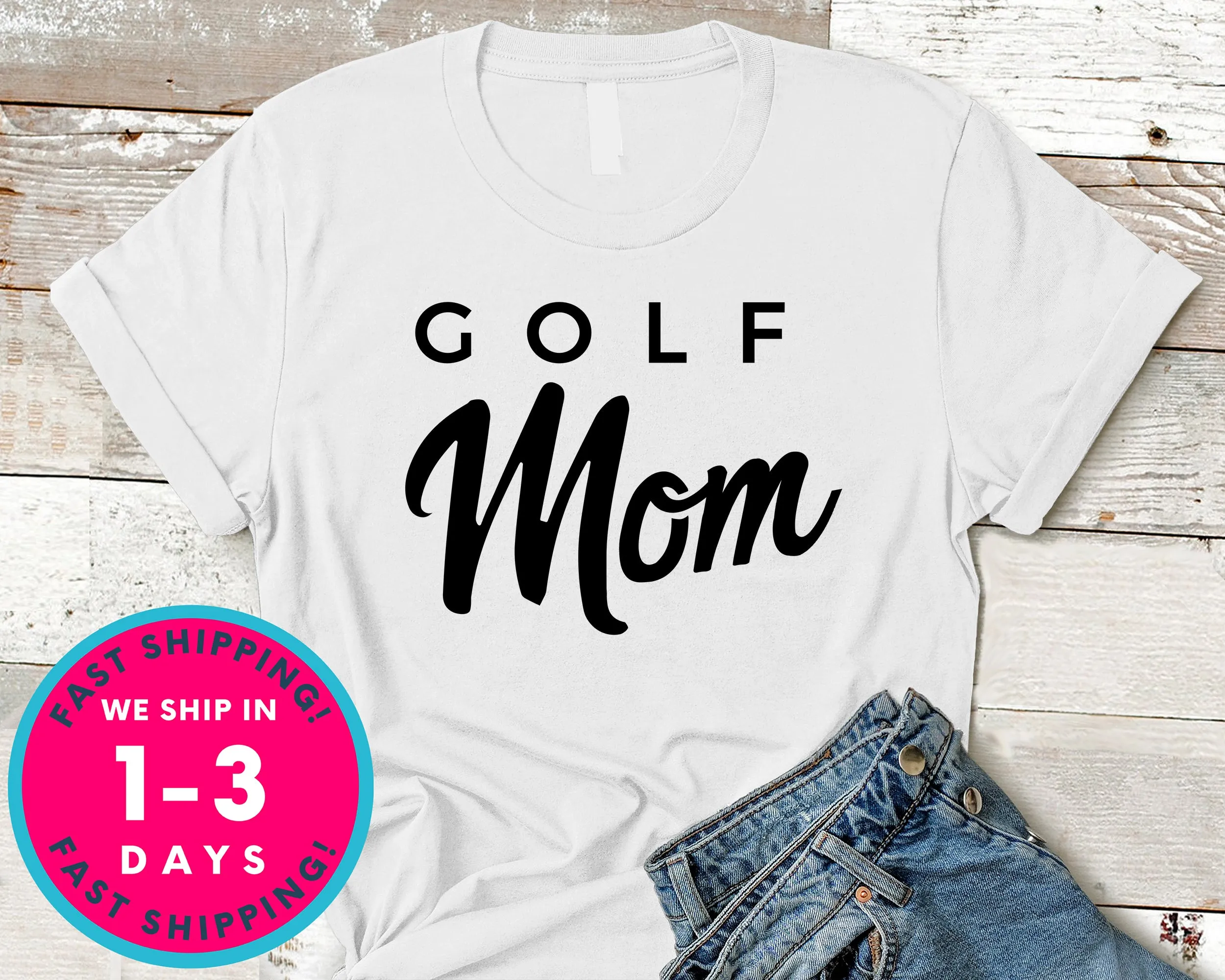 Golf Mom Gift Tee T-Shirt - Sports Shirt