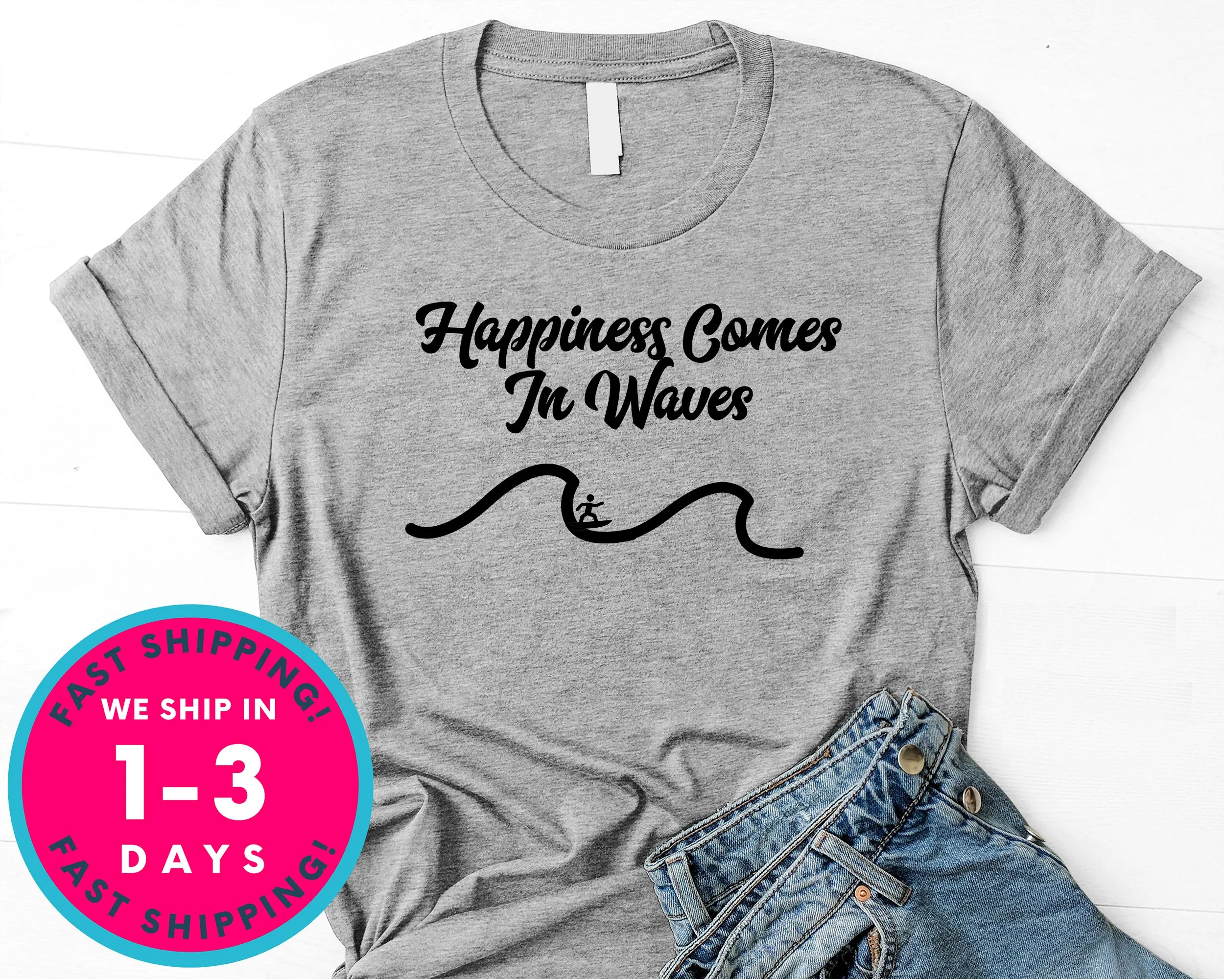 Happiness Comes In Waves Surf T-Shirt - Sports Shirt