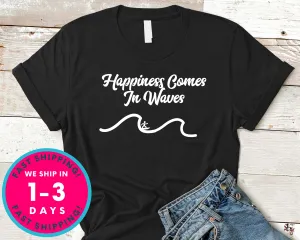 Happiness Comes In Waves Surf T-Shirt - Sports Shirt