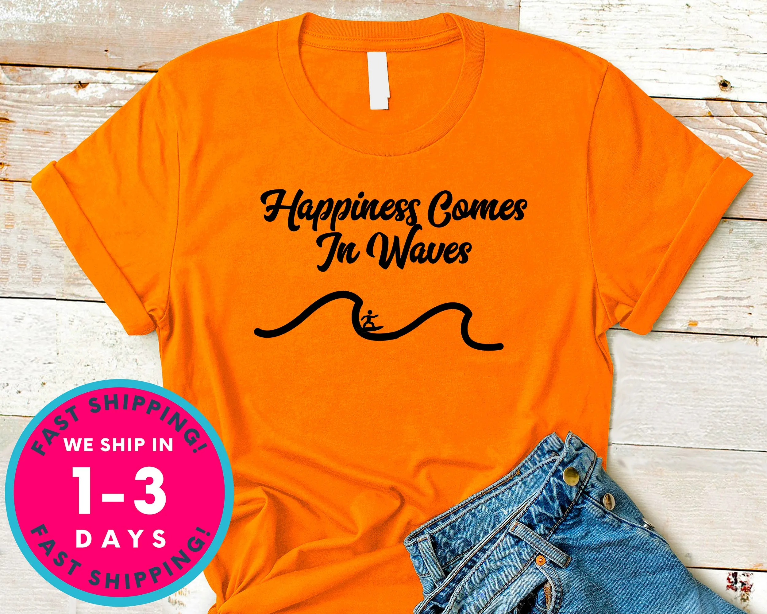 Happiness Comes In Waves Surf T-Shirt - Sports Shirt