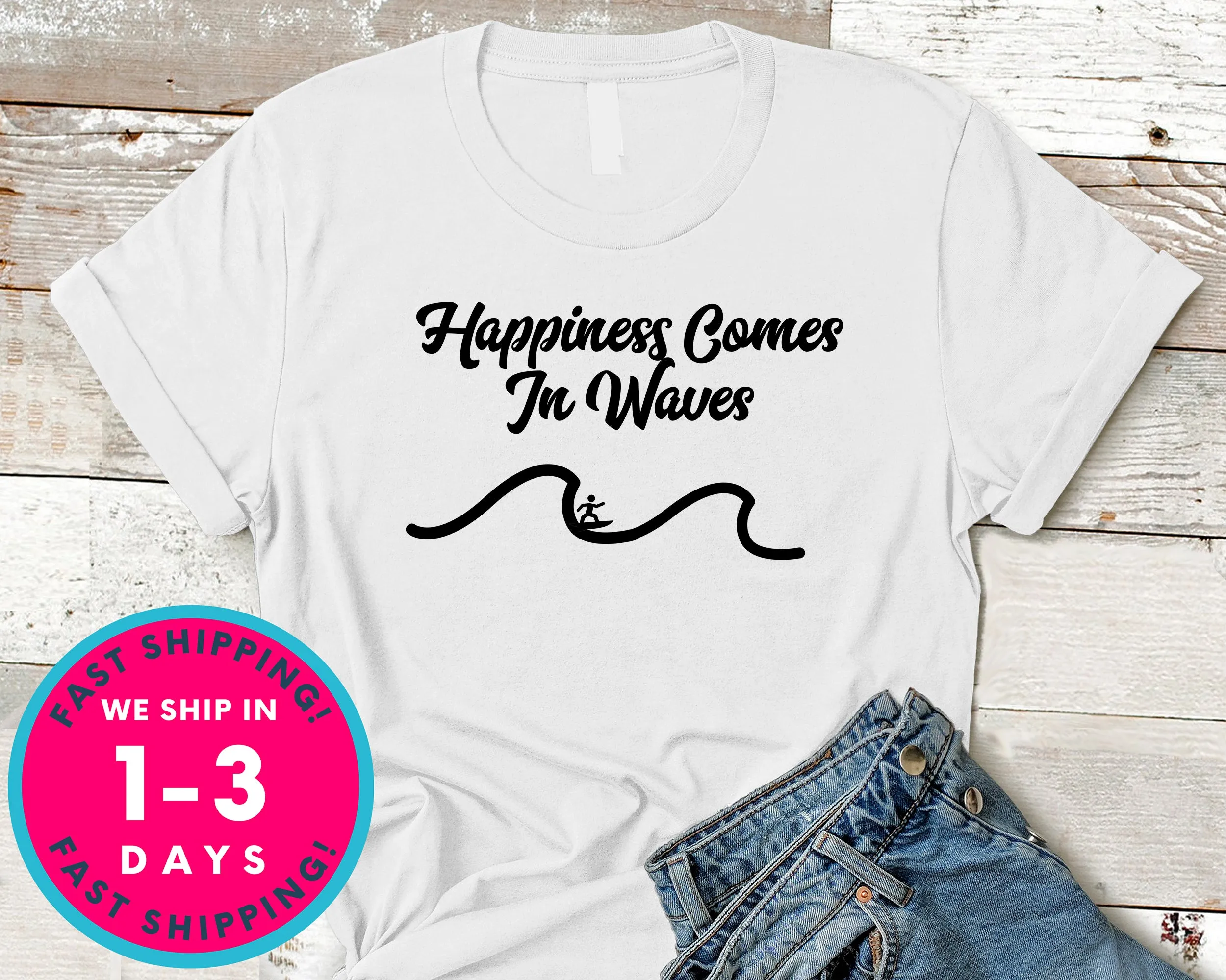Happiness Comes In Waves Surf T-Shirt - Sports Shirt
