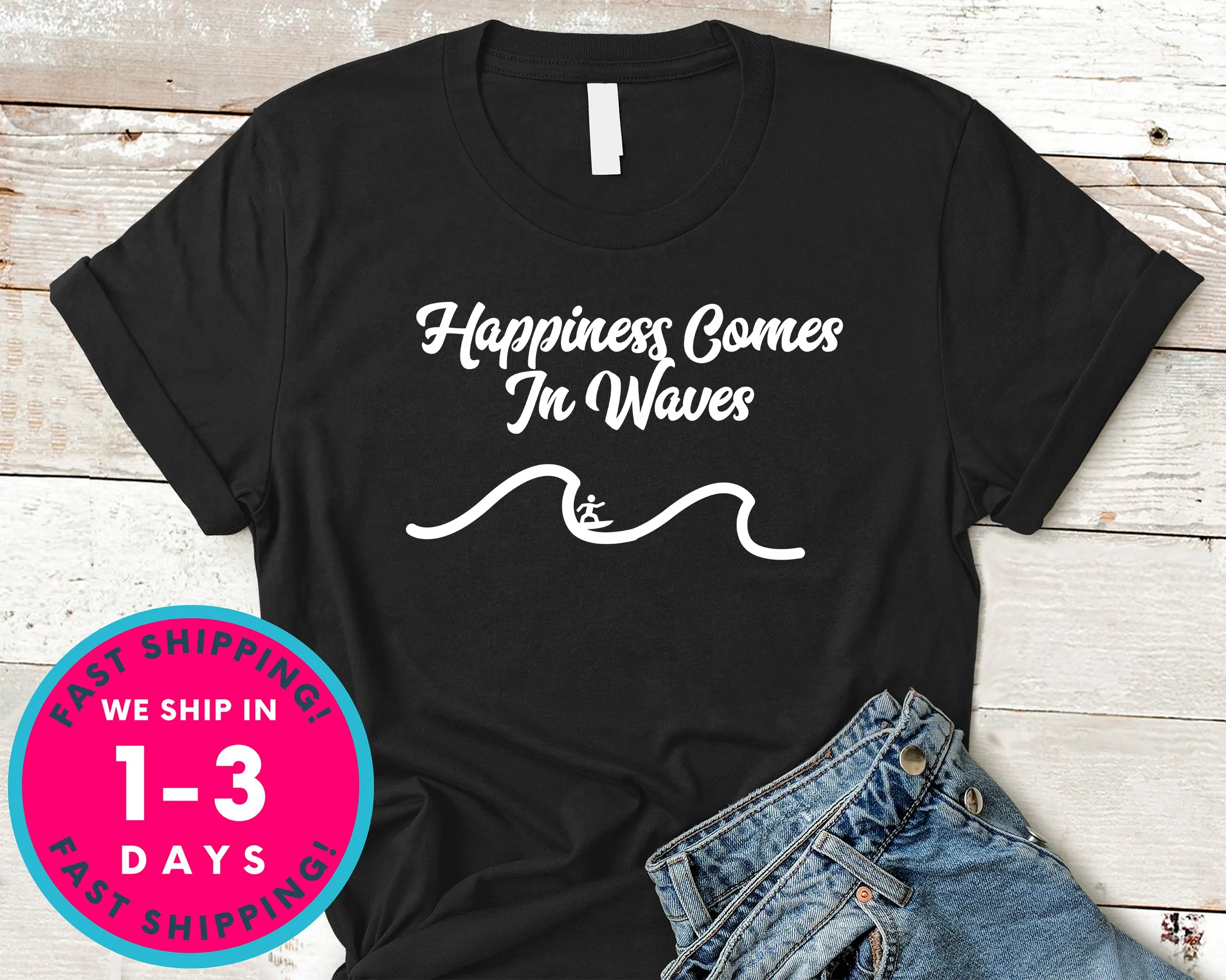 Happiness Comes In Waves Surf T-Shirt - Sports Shirt