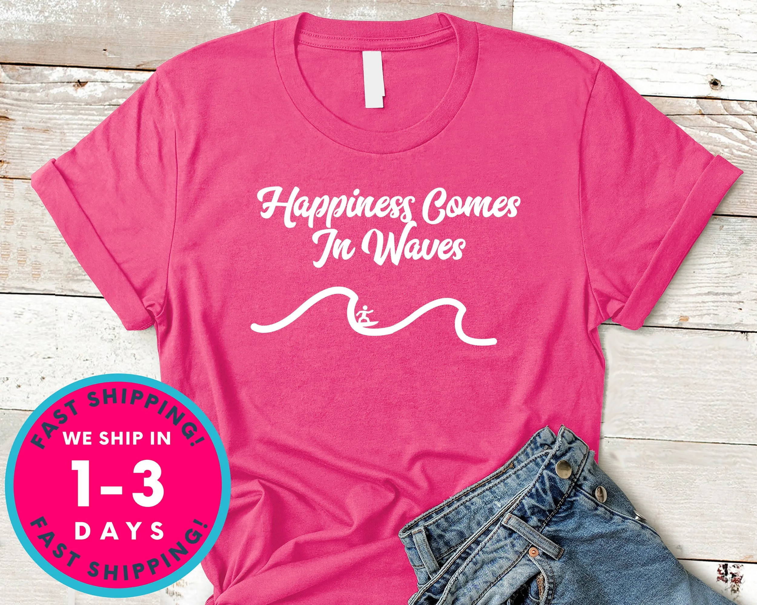 Happiness Comes In Waves Surf T-Shirt - Sports Shirt