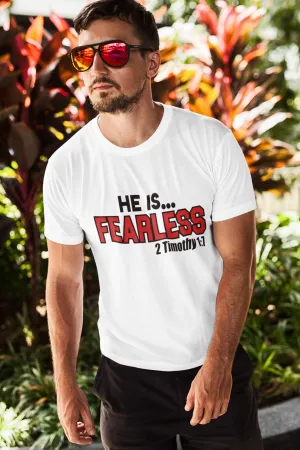He is Fearless - T-shirt