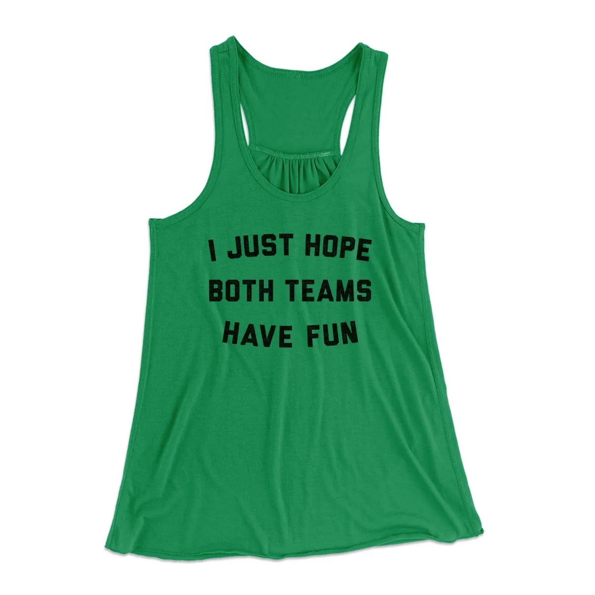 I Just Hope Both Teams Have Fun Funny Women's Flowey Tank Top