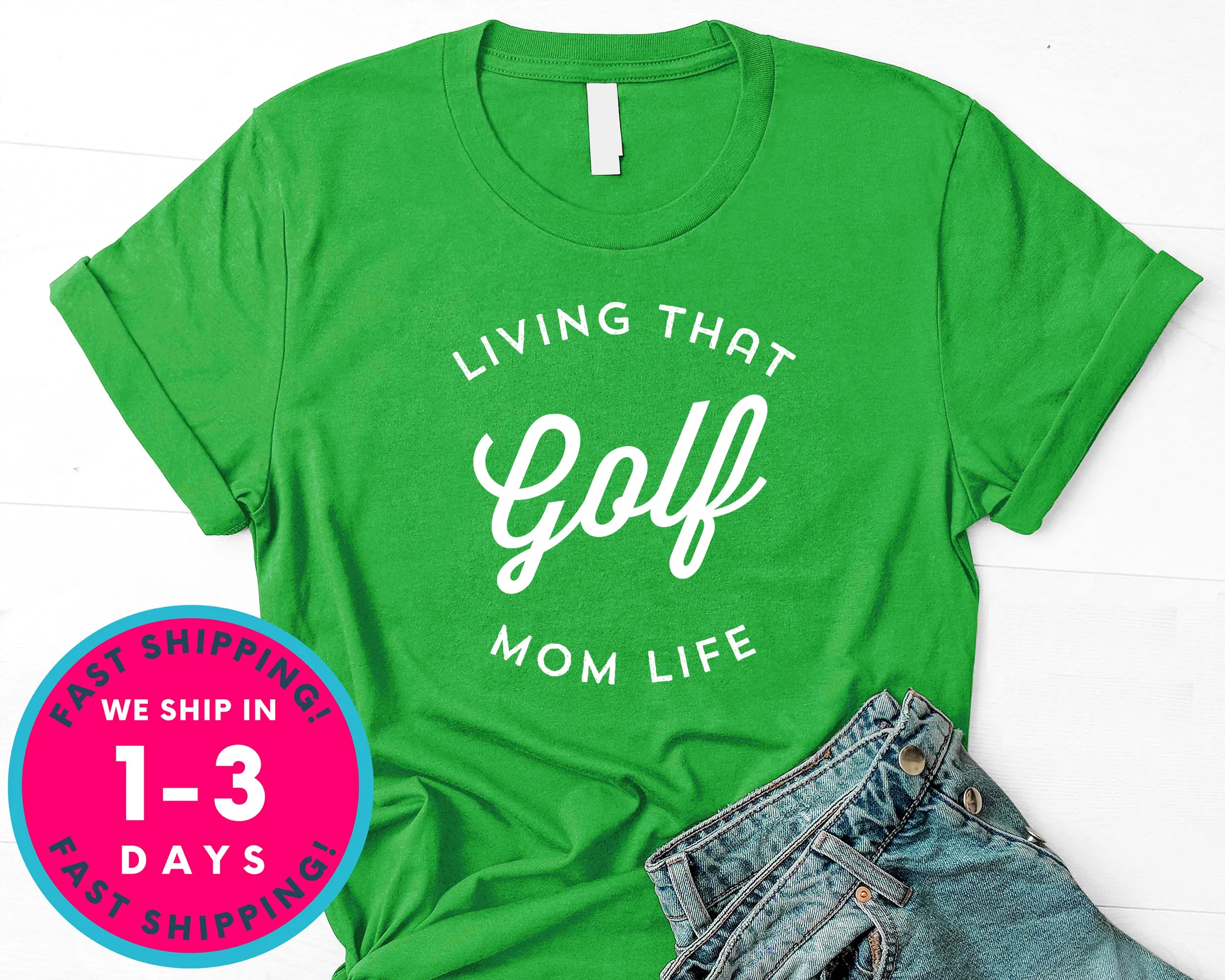 Living That Golf Mom Life T-Shirt - Sports Shirt