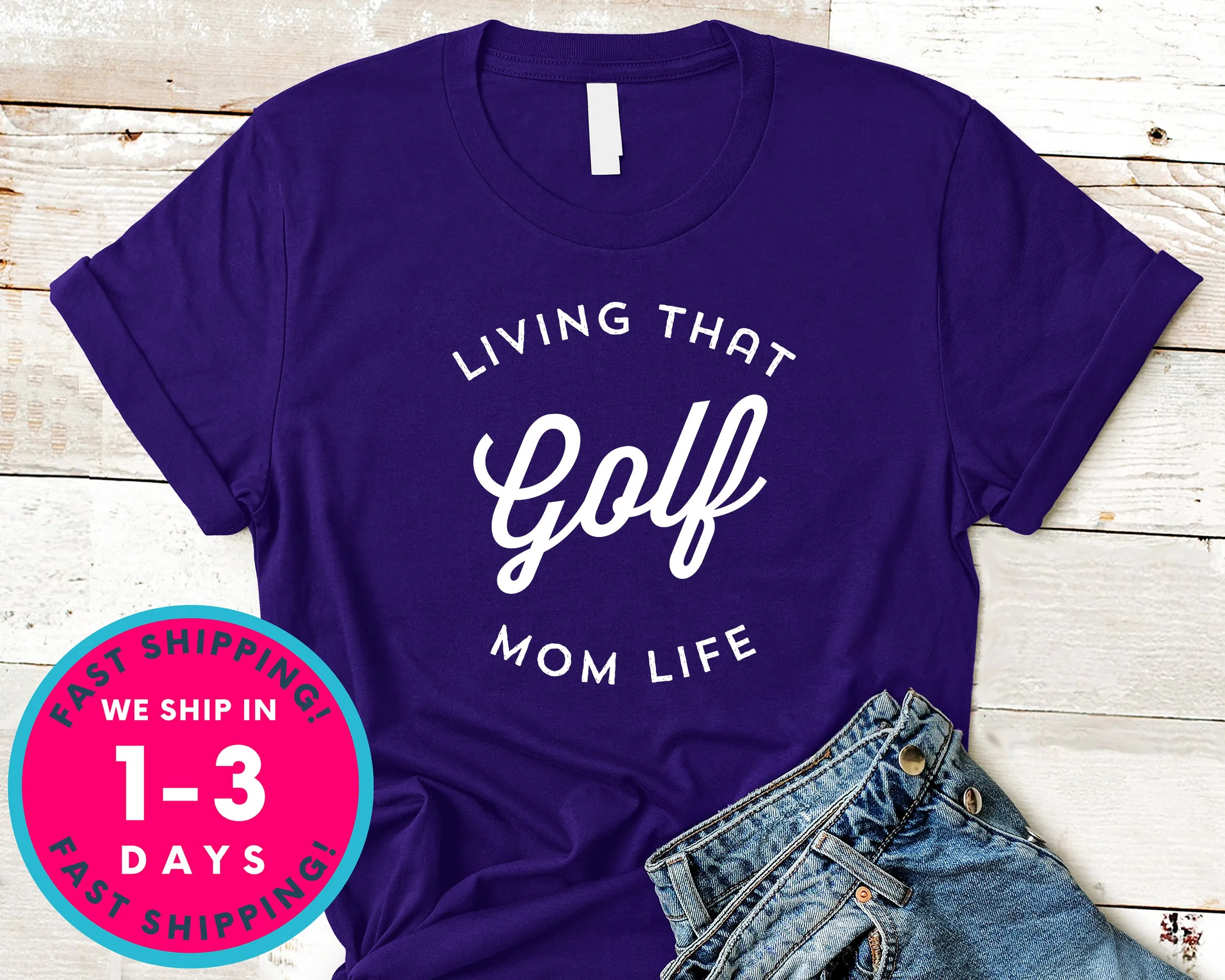 Living That Golf Mom Life T-Shirt - Sports Shirt