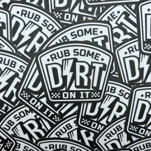 Rub Some Dirt On It Sticker