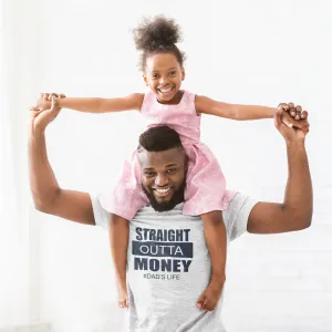 Straight Outta MONEY #DAD'S LIFE - T-shirt